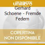Gerhard Schoene - Fremde Federn cd