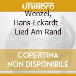 Wenzel, Hans-Eckardt - Lied Am Rand cd musicale di Wenzel, Hans