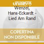 Wenzel, Hans-Eckardt - Lied Am Rand cd