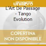 L'Art De Passage - Tango Evolution cd