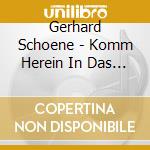 Gerhard Schoene - Komm Herein In Das Haus cd