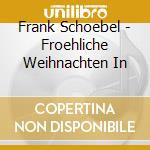 Frank Schoebel - Froehliche Weihnachten In cd musicale di Frank Schoebel