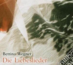 Bettina Wegner - Die Liebeslieder cd musicale di Bettina Wegner