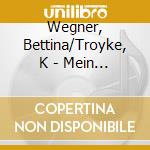 Wegner, Bettina/Troyke, K - Mein Bruder cd