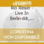 Rio Reiser - Live In Berlin-ddr, 1988 cd musicale di Rio Reiser
