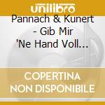 Pannach & Kunert - Gib Mir 'Ne Hand Voll Gluck Live 1977-1993 cd musicale di Pannach, Gerulf/Kunert, C