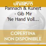 Pannach & Kunert - Gib Mir 'Ne Hand Voll Gluck Live 1977-1993