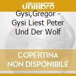 Gysi,Gregor - Gysi Liest Peter Und Der Wolf cd