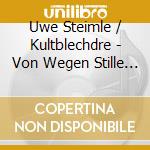 Uwe Steimle / Kultblechdre - Von Wegen Stille Nacht cd musicale di Uwe Steimle / Kultblechdre