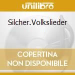Silcher.Volkslieder cd