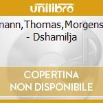 R?Hmann,Thomas,Morgenstern, - Dshamilja cd