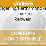 Engerling/kerth/monokel - Live In Reitwein cd musicale di Engerling/kerth/monokel