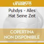 Puhdys - Alles Hat Seine Zeit cd musicale di Puhdys
