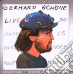 Gerhard Schoene - Du Hast Es Nur Noch Nicht (2 Cd)