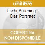 Uschi Bruening - Das Portraet cd musicale di Uschi Bruening