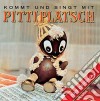Pittiplatsch - Kommt & Singt Mit Pittipl cd