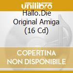 Hallo.Die Original Amiga (16 Cd) cd