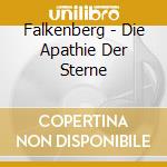 Falkenberg - Die Apathie Der Sterne cd musicale di Falkenberg