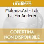 Makana,Axl - Ich Ist Ein Anderer cd
