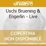 Uschi Bruening & Engerlin - Live cd musicale di Uschi Bruening & Engerlin