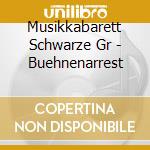 Musikkabarett Schwarze Gr - Buehnenarrest cd