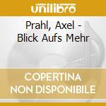 Prahl, Axel - Blick Aufs Mehr cd