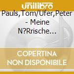 Pauls,Tom/Ufer,Peter - Meine N?Rrische Nachbarin cd musicale di Pauls,Tom/Ufer,Peter