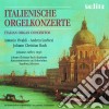 Antonio Vivaldi - Concerti Italiani Per Organo - Concerto Per Violino, Organo E Archi In Re Min. cd