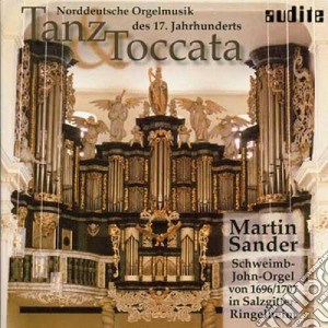 Tanz & Toccata - Musica Tedesca Per Organo Del Xvii Secolo- Sander MartinOrg cd musicale di Tanz & Toccata