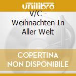 V/C - Weihnachten In Aller Welt cd musicale di V/C