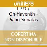 Liszt / Oh-Havenith - Piano Sonatas cd