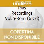 Rias Recordings Vol.5-Rom (6 Cd) cd musicale di V/C