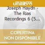 Joseph Haydn - The Rias Recordings 6 (5 Cd) cd musicale di Haydn
