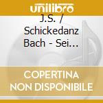 J.S. / Schickedanz Bach - Sei Solo A Violino Senza Basso Accompagnato cd musicale di J.S. / Schickedanz Bach