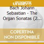Bach Johann Sebastian - The Organ Sonatas (2 Cd) cd musicale