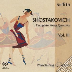 Dmitri Shostakovich - Complete Strings Quartets Vol.III (Sacd) cd musicale di Sciostakovic Dmitri