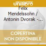Felix Mendelssohn / Antonin Dvorak - Violin Concerto In E Minor 64 cd musicale di Felix Mendelssohn / Dvorak