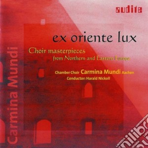 Ex Oriente Lux - Capolavori Corali Europei- Nickoll Harald Dir/carmina Mundi Aachen cd musicale di Ex Oriente Lux