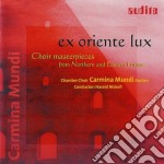 Ex Oriente Lux - Capolavori Corali Europei- Nickoll Harald Dir/carmina Mundi Aachen