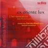 Ex Oriente Lux - Capolavori Corali Europei- Nickoll Harald Dir/carmina Mundi Aachen cd