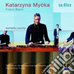 Katarzyna Mycka / Franz Bach: Marimba Concerto