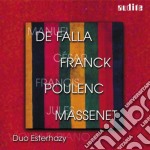 Francis Poulenc / Manuel De Falla / Cesar Franck / Jules Massenet - Sonata in Memoria Di Federico Garcia Lorca- Duo Esterhazy
