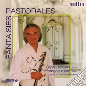 Lajos Lencses - Fantaisies Pastorales cd musicale di Fantasie Pastorali Per Flauto E Pianoforte