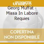 Georg Muffat - Missa In Labore Requies cd