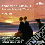Robert Schumann - Opere Sinfoniche (integrale) , Vol.3: Symphony No.4 Op.120 cd