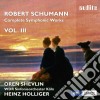 Robert Schumann - Opere Sinfoniche (integrale) , Vol.3: Symphony No.4 Op.120 cd