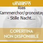 Rias Kammerchor/gronostay - Stille Nacht Christmas Music cd musicale di Rias Kammerchor/gronostay