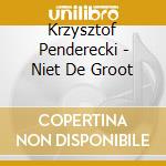 Krzysztof Penderecki - Niet De Groot cd
