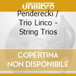 Penderecki / Trio Lirico - String Trios cd
