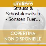 Strauss & Schostakowitsch - Sonaten Fuer Violine & Kl cd
